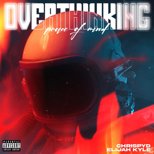 overthinking (peace of mind) w/ Elijah Kyle