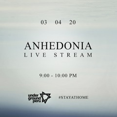 ANHEDONIA - #QUARANTINE Live Stream - Underground Perú