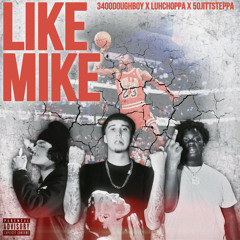 Like Mike (feat.LUHCHOPPA & 50jittsteppa)