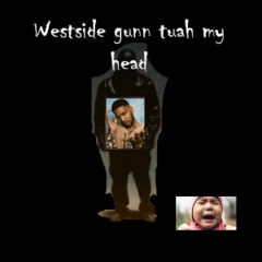 Westside gunn tuah my head (Josep elephant)
