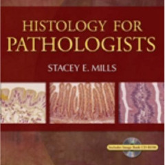 GET PDF ✓ Histology for Pathologists by  Stacey E. Mills [KINDLE PDF EBOOK EPUB]