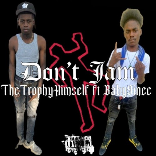 TheTrophyHimself x Baby9inec - Don't jam