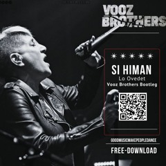 FREE DOWNLOAD::Si Himan -Lo Ovedet (Vooz Brothers Bootleg)