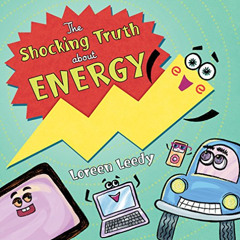 READ KINDLE 💘 The Shocking Truth About Energy by  Loreen Leedy &  Loreen Leedy [EBOO