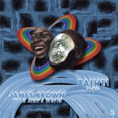James Brown - It's Man's World (TAIHEI Edit)