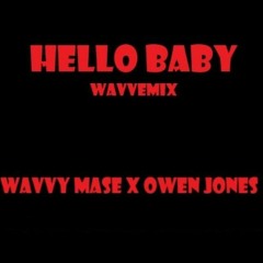 Hello Baby Remix Ft. Owen Jones