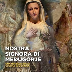 ⏳ SCARICAMENTO EBOOK Nostra Signora di Međugorje (Bilingue - Italiano e Croato) (Italian Edition) F