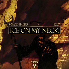 Savage Habits x Jizzy - ICE ON MY NECK