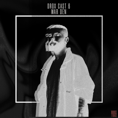 DROX CAST 6 - WAR DEN 🔻