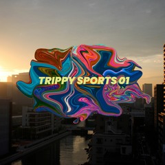 TRIPPY SPORTS 01