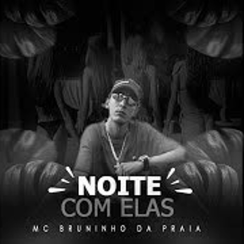 Mc Bruninho da Praia - Vou Passar a Noite Com Elas