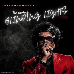The Weeknd - Blinding lights (djdropnobeat remix)