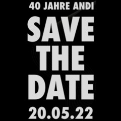 B - Day 40. Jahre Andi 20.05.2022