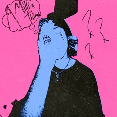 a million things (prod. bruferr beatz)