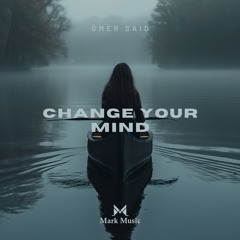 Ömer Said - Change Your Mind