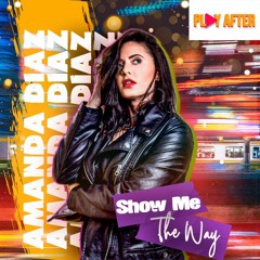 Show Me The Way #2 - DJ Amanda Diaz