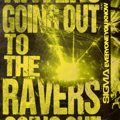 Going Out To The Ravers (feat. Everyone You Know)