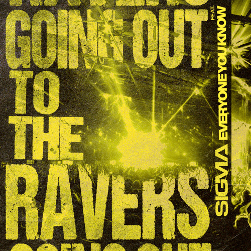 Going Out To The Ravers (feat. Everyone You Know)
