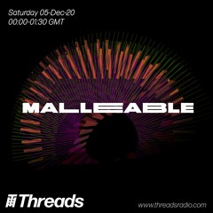 Threads Radio - Malleable - December 2020