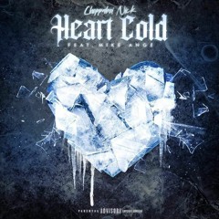 Choppaboi Nick Ft Mike Ange-Heart Cold(prod .by Myst x 808iden)