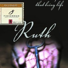 GET [EPUB KINDLE PDF EBOOK] Ruth: Relationships That Bring Life (Fisherman Bible Studyguide Series)