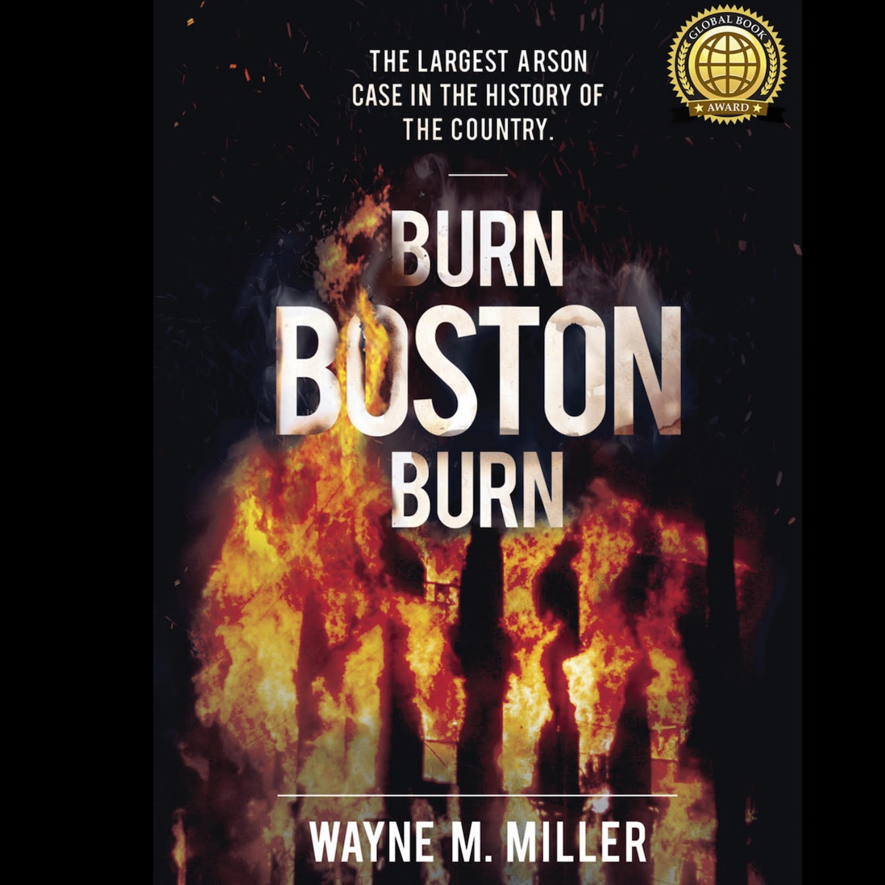Roll Call - Wayne Miller Retired Boston ATF Special Agent and author of, "Burn Boston Burn." episode artwork