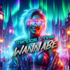Trendos & Virali - Wannabe (Techno) [SINGLE] ★ OUT NOW! JETZT ERHÄLTLICH!
