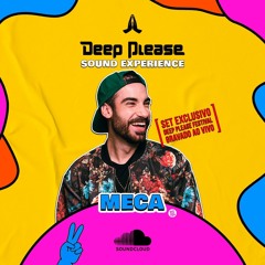 MECA | @ Deep Please Festival