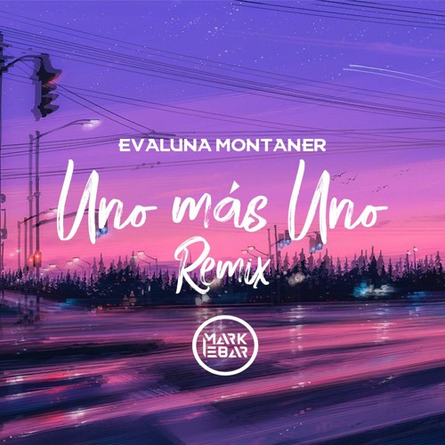 Evaluna Montaner - Uno Más Uno (Mark Ebar REMIX)
