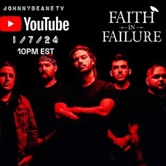 Talking With Faith In Failure LIVE! 1/7/24