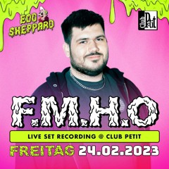 F.M.H.O @ Club Petit - EDD SHEPPARD 24.02.2023