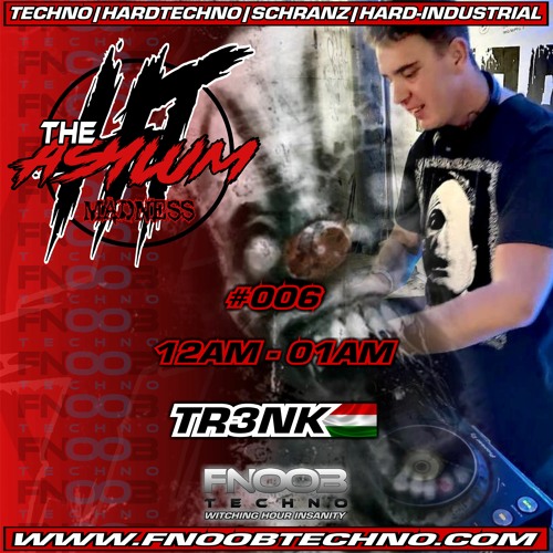 ☆TR3NK☆ @ FNOOB TECHNO PRESENTS _💀_THE ASYLUM #006_💀