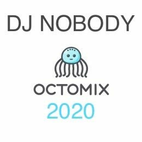 DJ NOBODY present OCTOMIX 2020