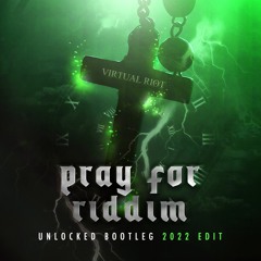Virtual Riot - Pray For Riddim (Unlocked Bootleg) (2022 Edit)
