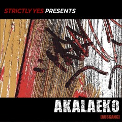 STRICTLY YES : AKALAEKO