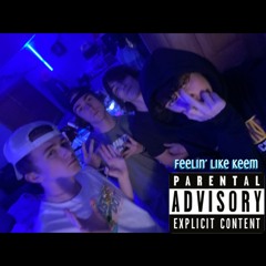 Feelin' Like Keem (Bemining, B Lennie, Drewby OG, Icky)
