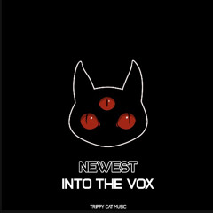 NEWEST - Into The Vox (Trippy Cat Music)