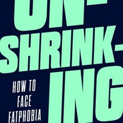 (PDF/ePub) Unshrinking: How to Face Fatphobia - Kate Manne