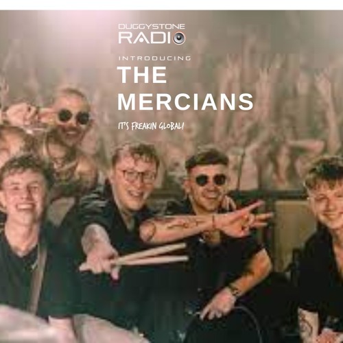 The Mercians - Duggystone Radio Introducing from obscurity to headlining