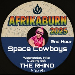 LIVE @ Space Cowboys Afrikaburn WED Nite Closing Set 2025 2nd Hour