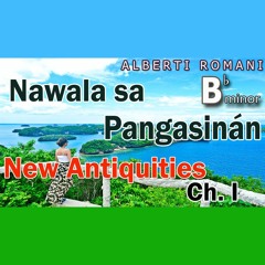Nawala sa Pangasinán in B♭ minor, Part I