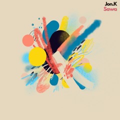 Jon.K - Sawa [10.01.2025 Somatique Music]