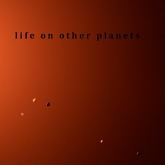 Life On Other Planets