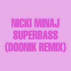 Nicki Minaj - Superbass (D00nik Remix)