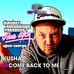Kusha- Come Back To Me- Dirtbox Recordings- 2023