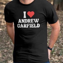 I Heart Andrew Garfield Shirt