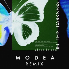 Clara La San - In This Darkness (Modeā Remix)