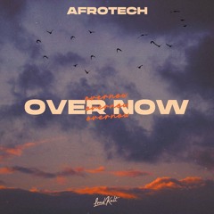 AFROTECH  - Over Now