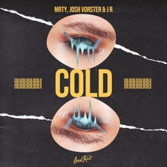 MRTY, Josh Vorster & J R - Cold