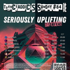 TranceAddicts Sunday #84 - Seriously Uplifting Takeover! - 2024-03-03